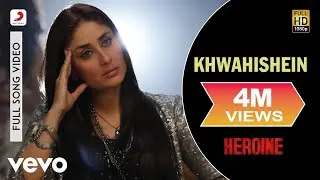 Khwahishein - Heroine
